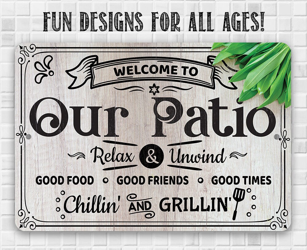 Patio metal welcome sign "Our Patio" with "Fun designs for all ages" and "Relax & Unwind".