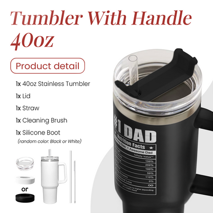 Black 40 oz tumbler with handle; open lid with straw and 'Dad' nutrition label
