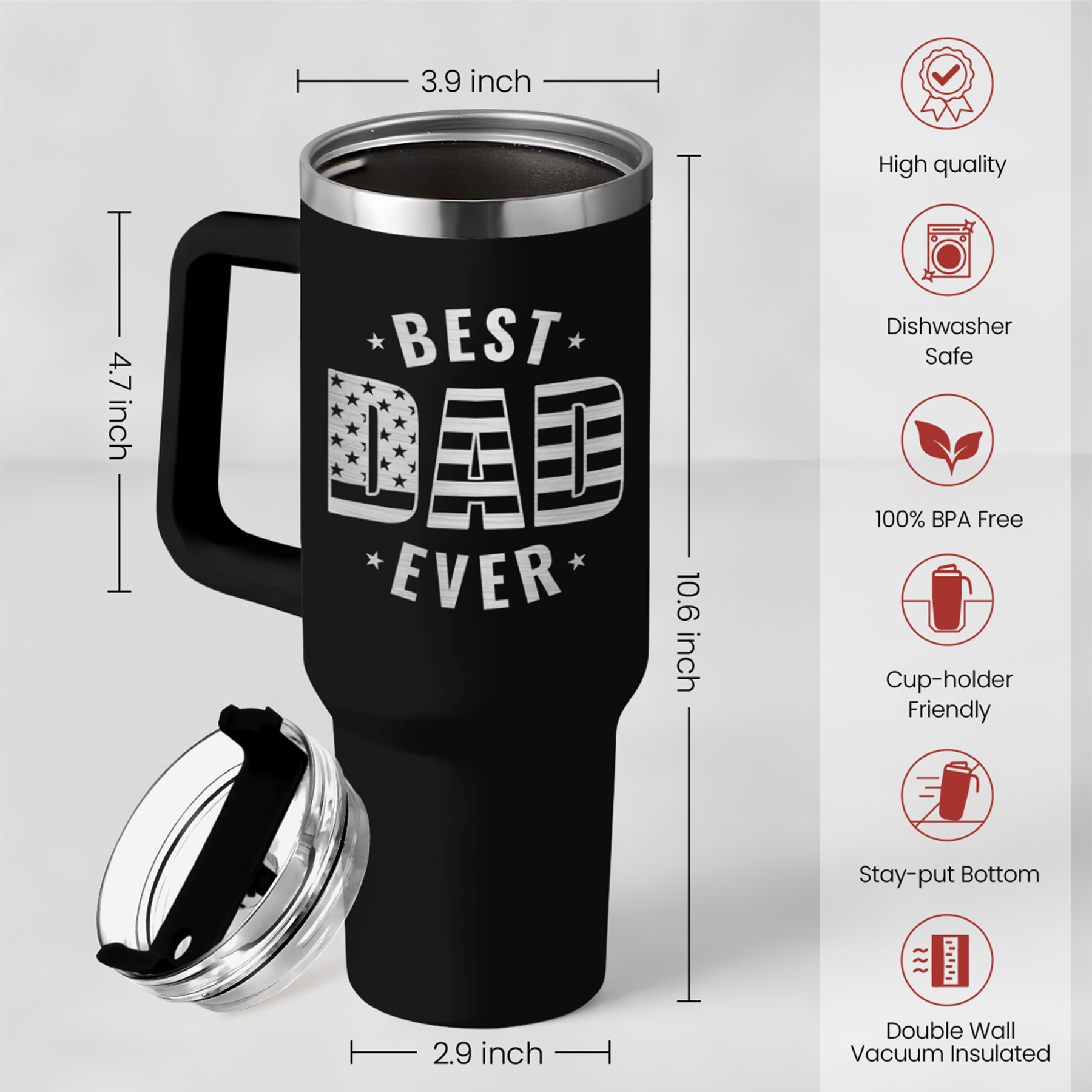 Black 40 oz tumbler with handle; 'Best Dad Ever' graphic, clear top