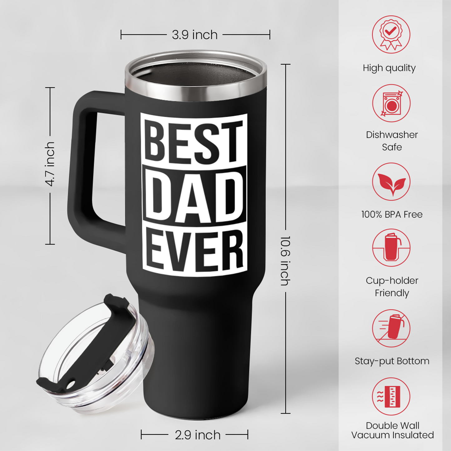 Black 40oz tumbler with side handle, “BEST DAD EVER” front, clear lid and straw top