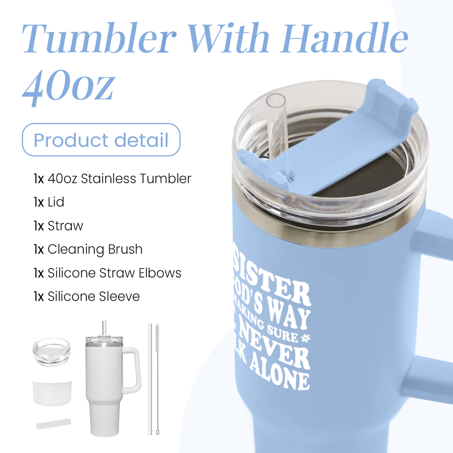 Light blue 40oz tumbler with handle, open lid showing straw and “A SISTER…” quote graphic