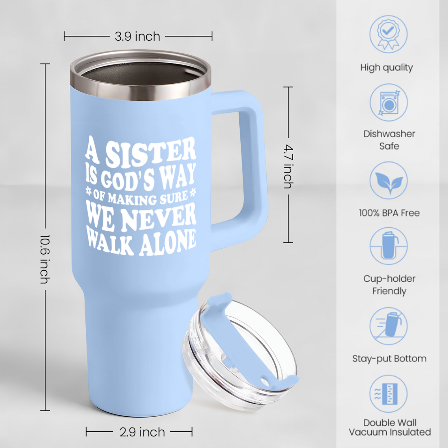 Light blue 40oz tumbler with handle and straw; stainless interior; “A SISTER…” quote graphic