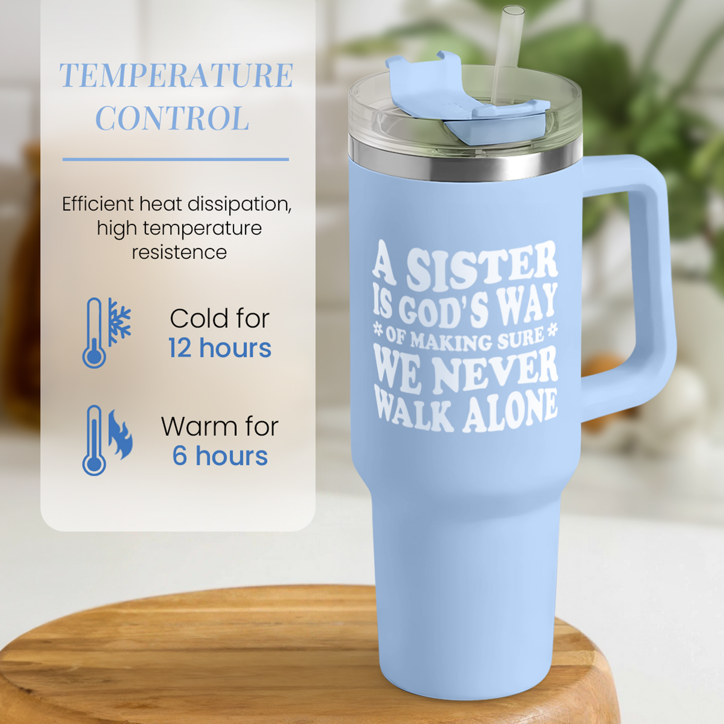 Light blue 40oz tumbler with handle and straw lid; “A SISTER…” quote graphic on front