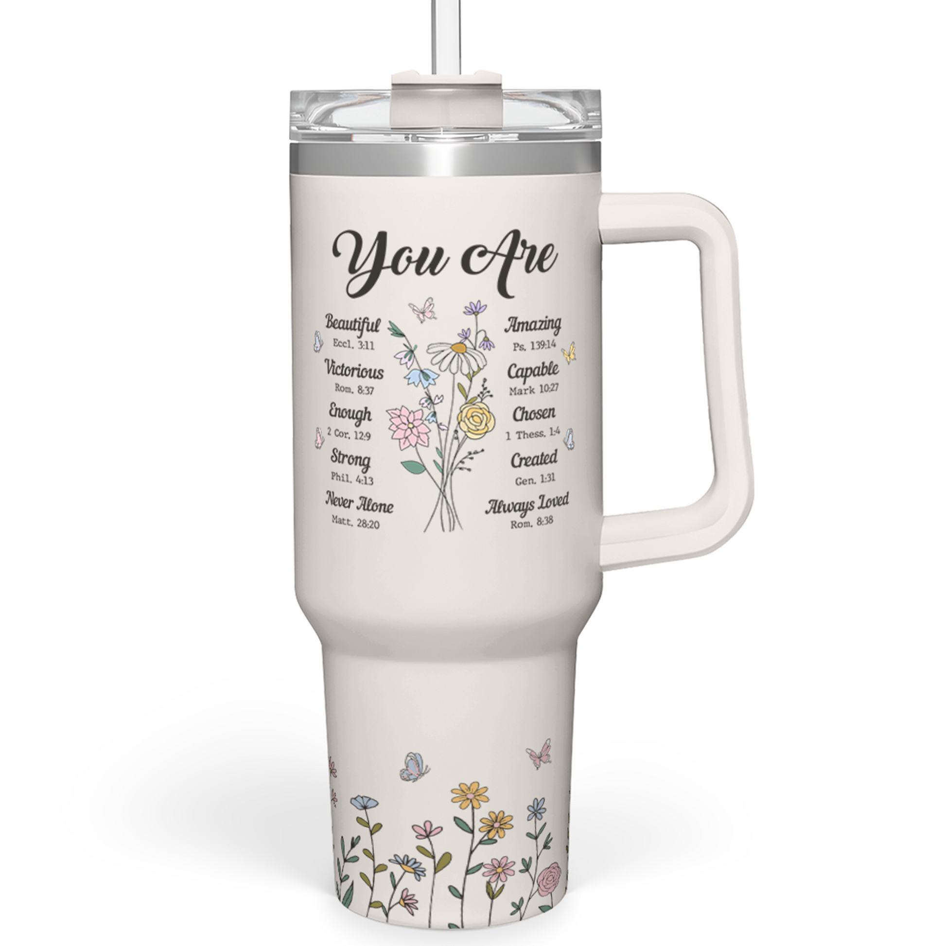 White 40oz tumbler with handle, “You Are” quote, and colorful floral/butterfly design