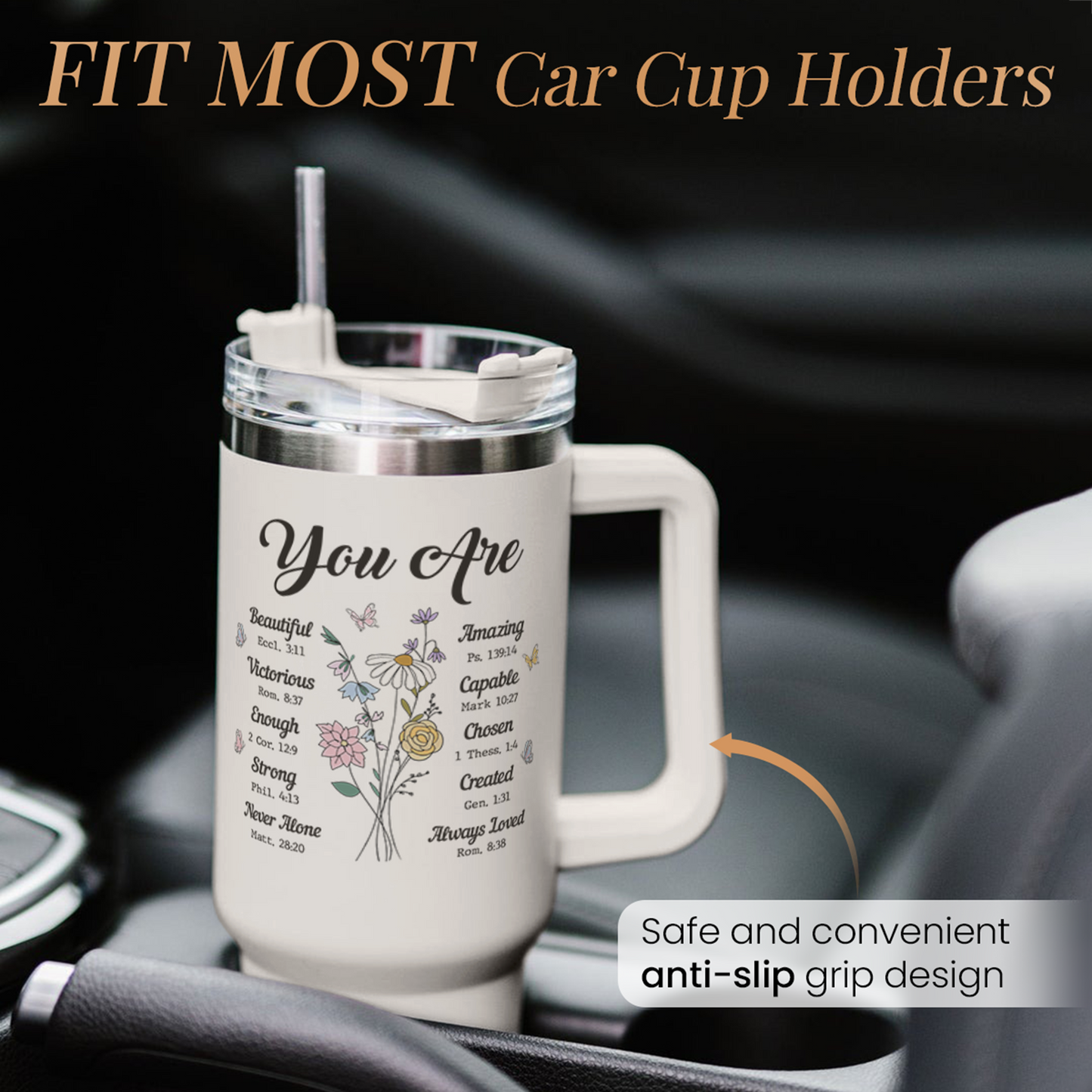 White 40oz tumbler with handle, “You Are” floral print, in a car cup holder