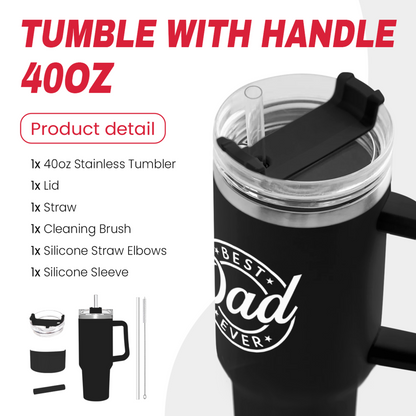 Black 40oz tumbler with handle, clear lid, and straw; “Best Dad Ever” logo.