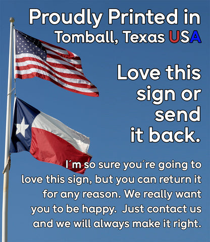 Message graphic for dust sign: proudly printed in Tomball, Texas USA; love it or return
