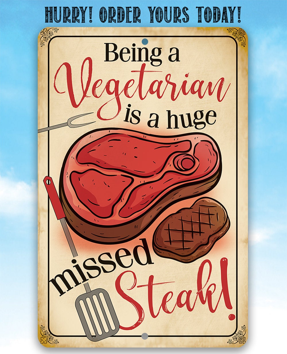 Vegetarian slogan metal sign with red steak and brown grill steak, gold border, order prompt.