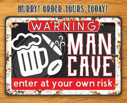Warning “Man Cave” metal sign reading “Enter at your own risk” and “Hurry! Order yours today!”