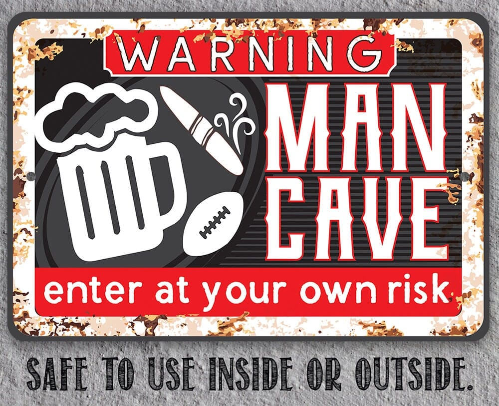 Warning “Man Cave” metal sign: “Enter at your own risk” and “Safe to use inside or outside”