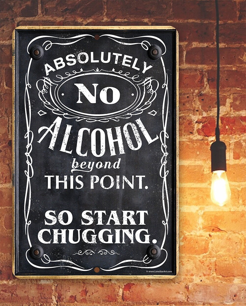 Black metal warning sign with white NO ALCOHOL text and SO START CHUGGING