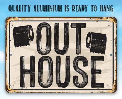 Metal sign with “OUT HOUSE” text and “Quality aluminum is ready to hang”