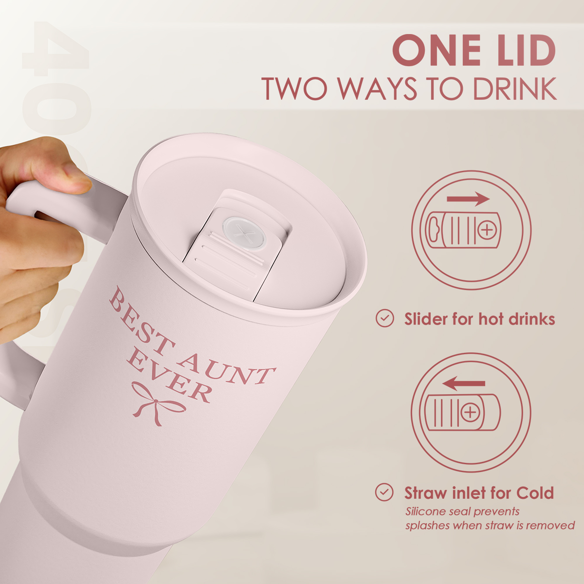 Pink 40oz tumbler with handle, lid open for slide hot/straW cold use; “Best Aunt Ever”