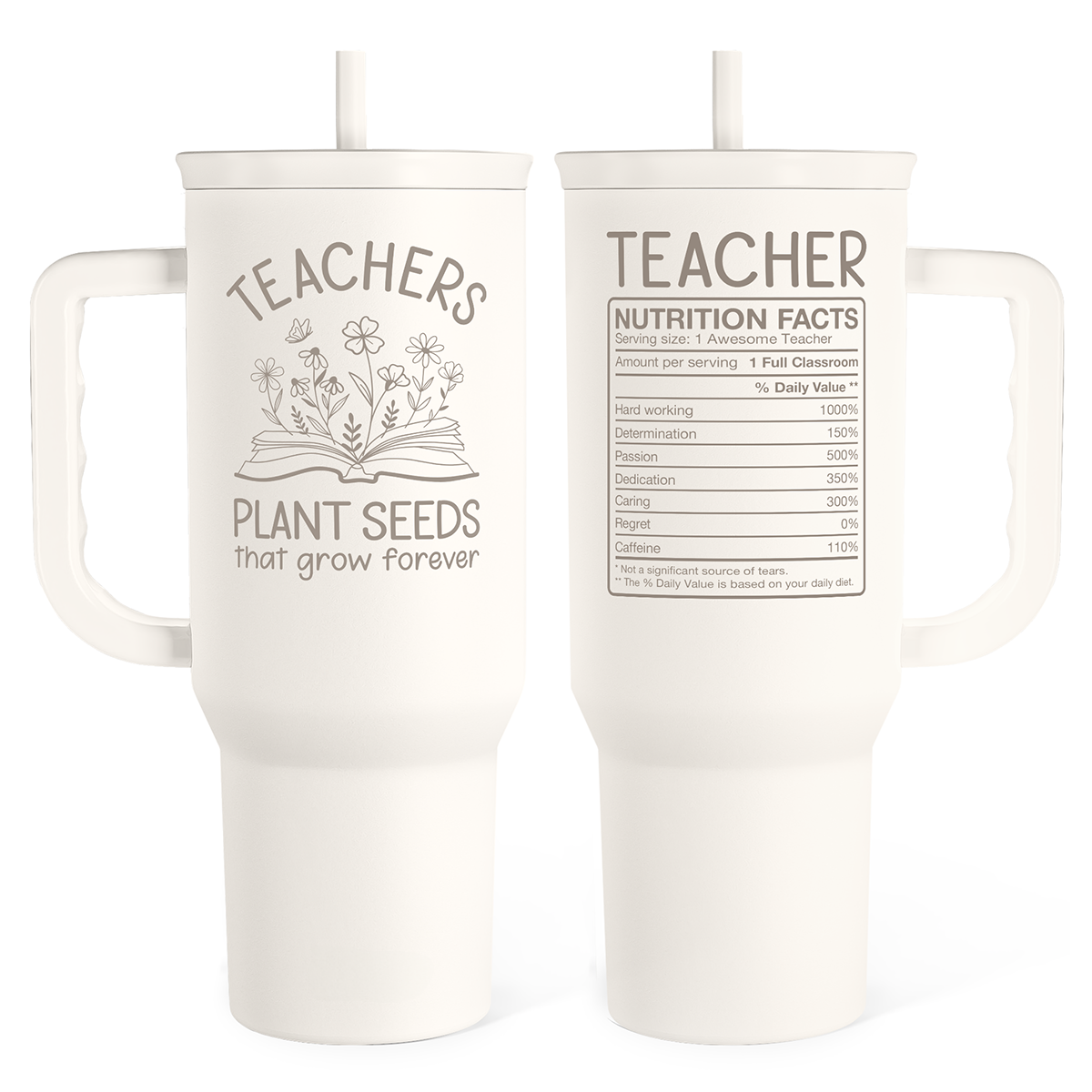 White 40oz slider tumbler with handle, straw, teacher design front and nutrition label