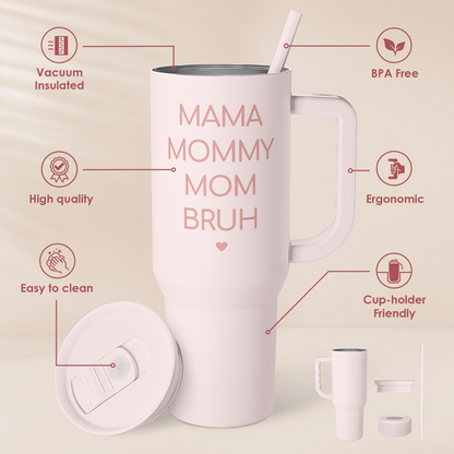 Pink 40oz slider tumbler with handle showing “MAMA MOMMY MOM BRUH” text and lid