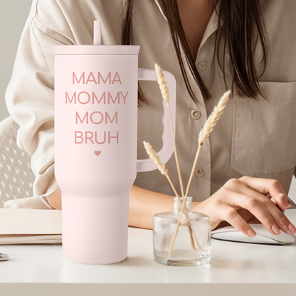 Pink 40oz slider tumbler with handle and straw, “MAMA MOMMY MOM BRUH” front