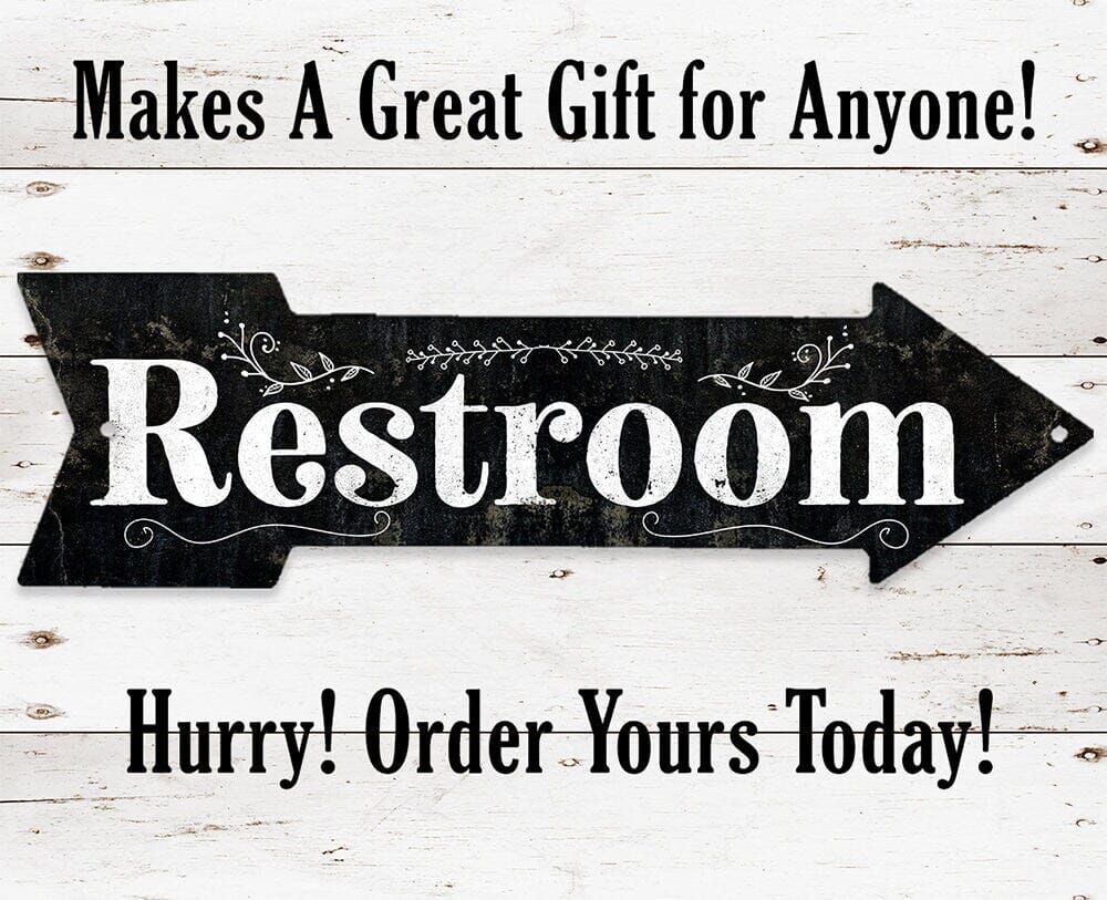 Restroom directional arrow metal sign with “Hurry! Order Yours Today!”