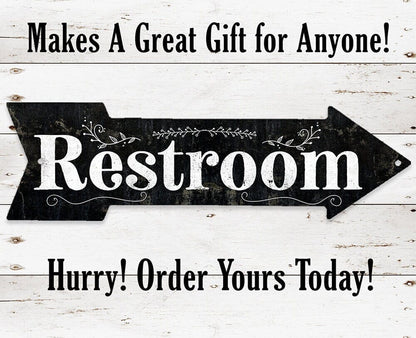 Restroom directional arrow metal sign with “Hurry! Order Yours Today!”