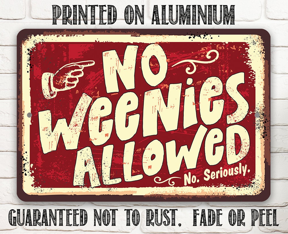 No Weenies Allowed metal sign printed on aluminum with red and cream vintage design