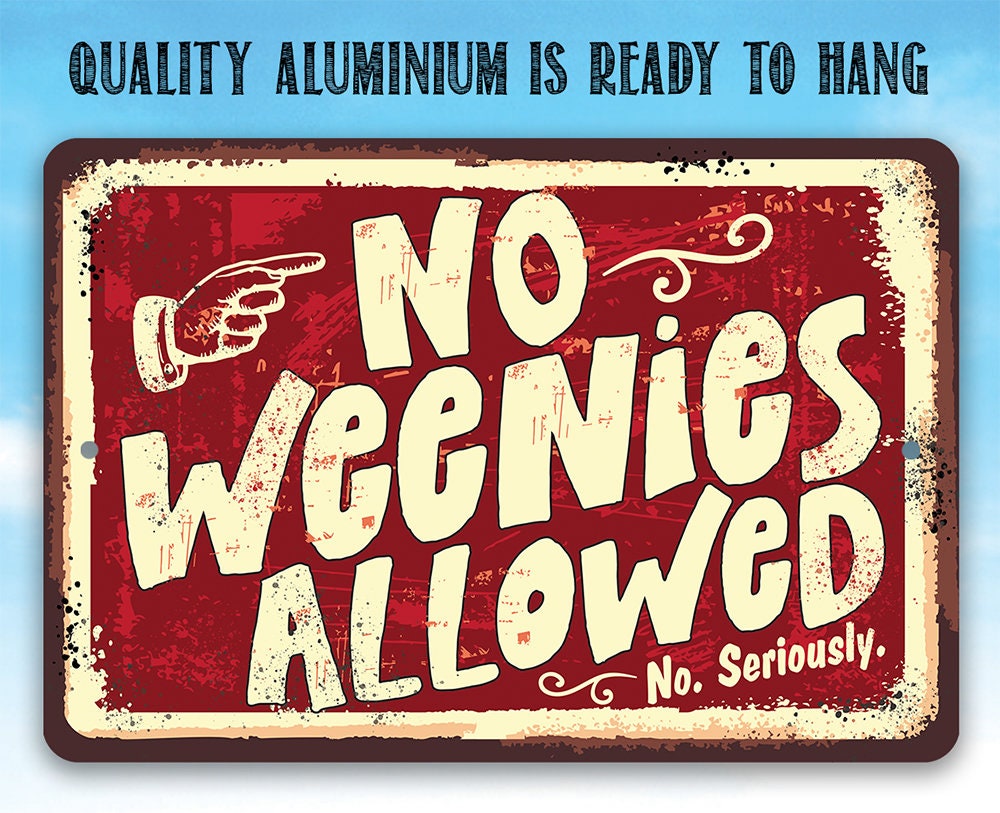 No Weenies Allowed metal sign, red background with cream lettering and brown frame