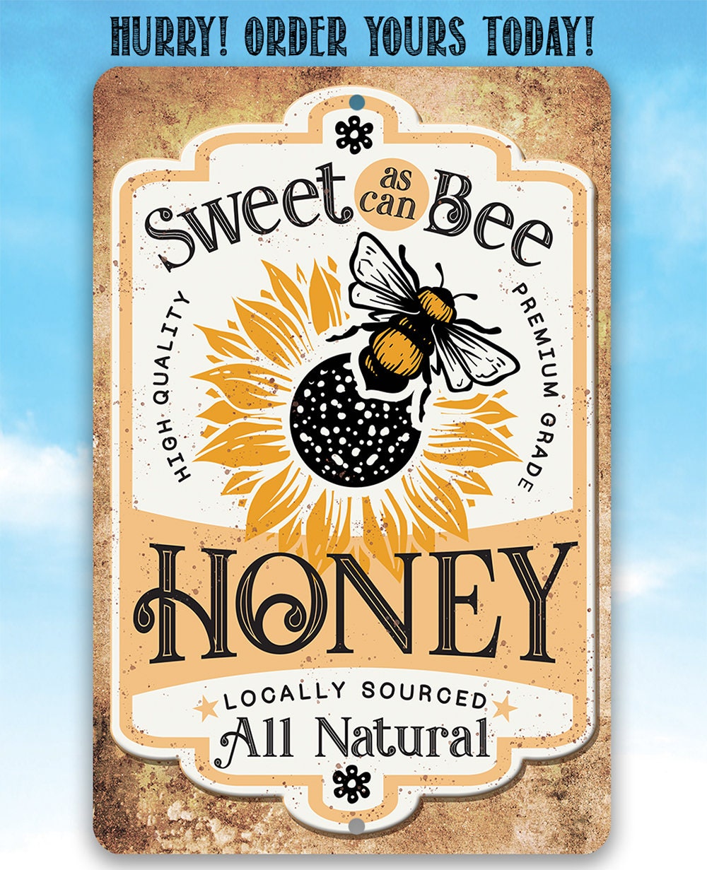Honey metal sign with 'Sweet as can Bee' and 'Honey' with 'All Natural' badge