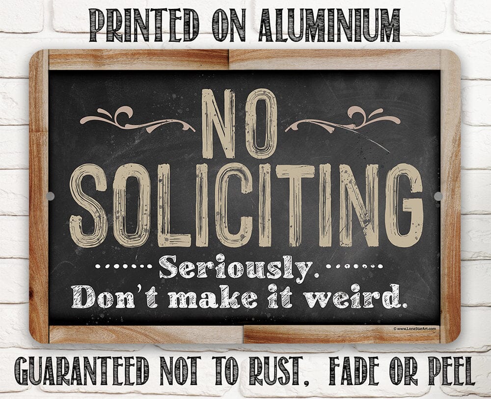No soliciting metal sign printed on aluminum, with “Guaranteed not to rust” text