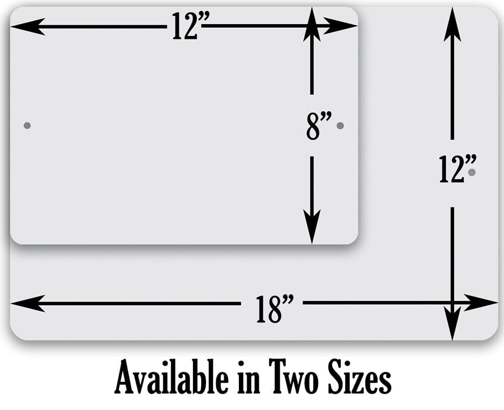 Metal sign size diagram: 12 in by 8 in and 18 in wide mounting options