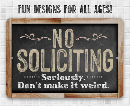 Framed no soliciting metal sign with “NO SOLICITING” and “Don’t make it weird.”
