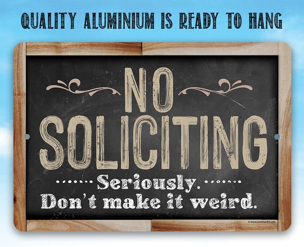 No soliciting metal sign in wood-look frame with “Seriously, don’t make it weird.”