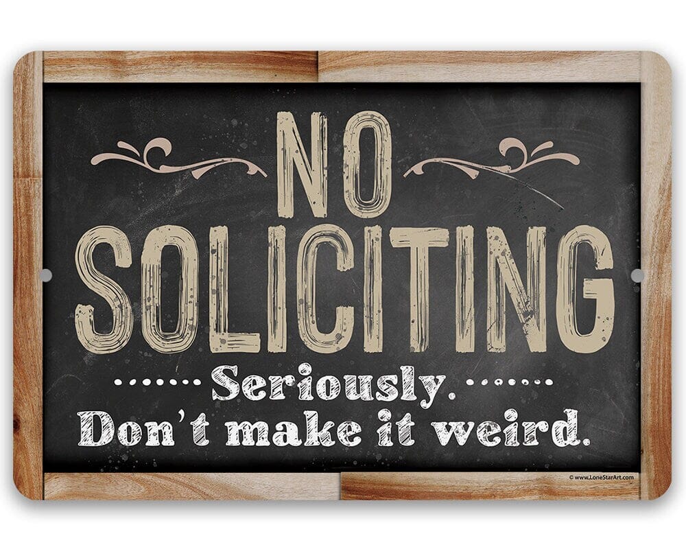Framed no soliciting metal sign reading “No Soliciting” and “Don’t make it weird.”