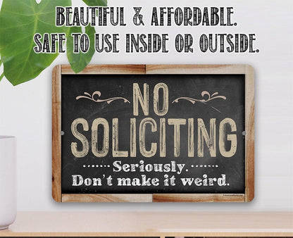 Framed no soliciting metal sign with “NO SOLICITING” and “Seriously, don’t make it weird.”