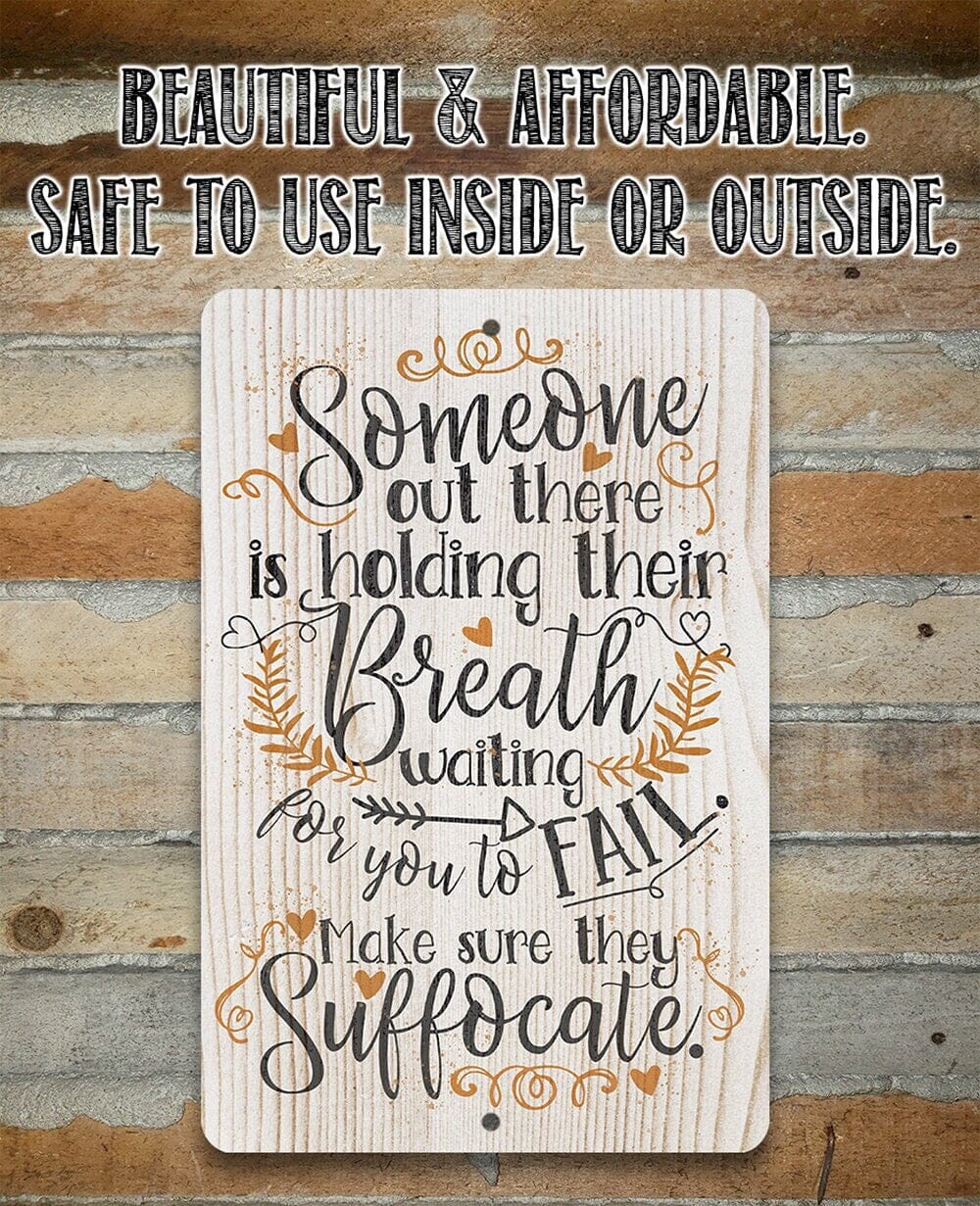 Metal sign with 'Someone out there is holding their Breath' quote plus hearts and leaves