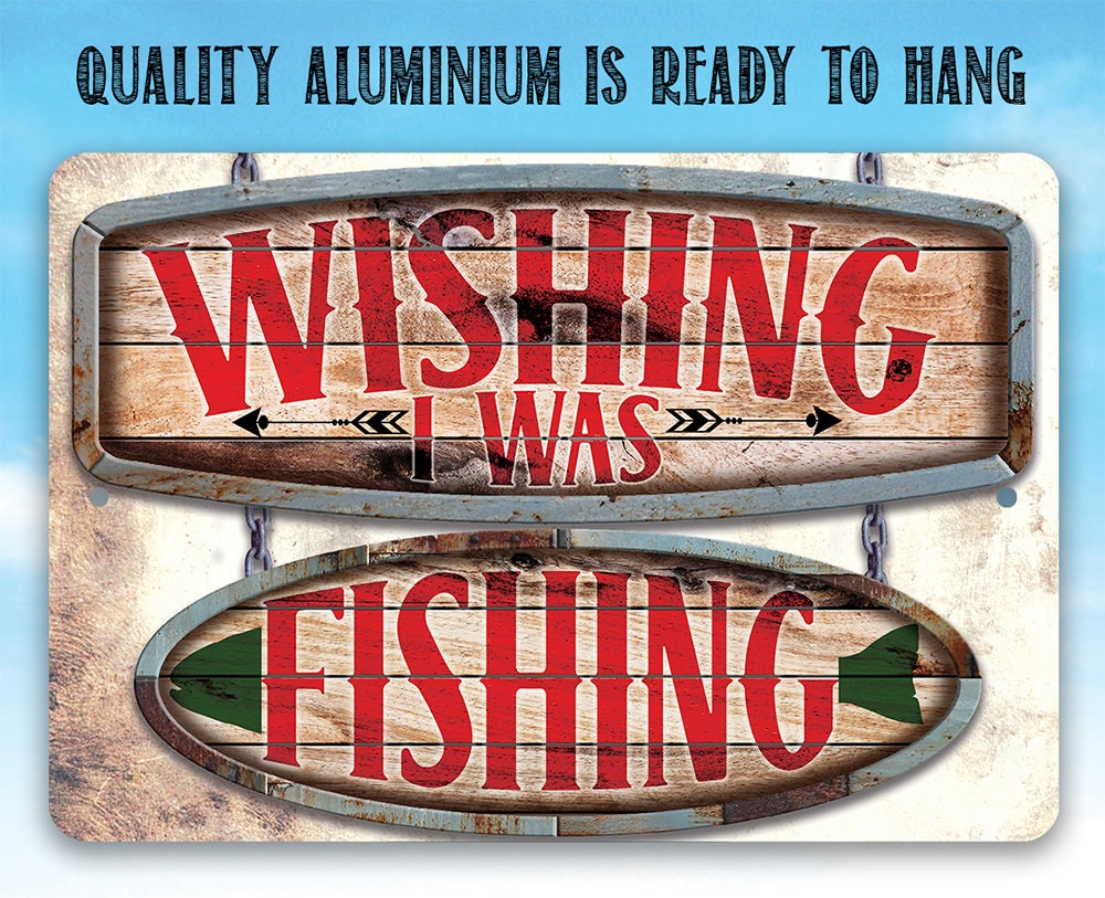 Wooden plank-style metal fishing sign with red "Wishing I was" and "Fishing"