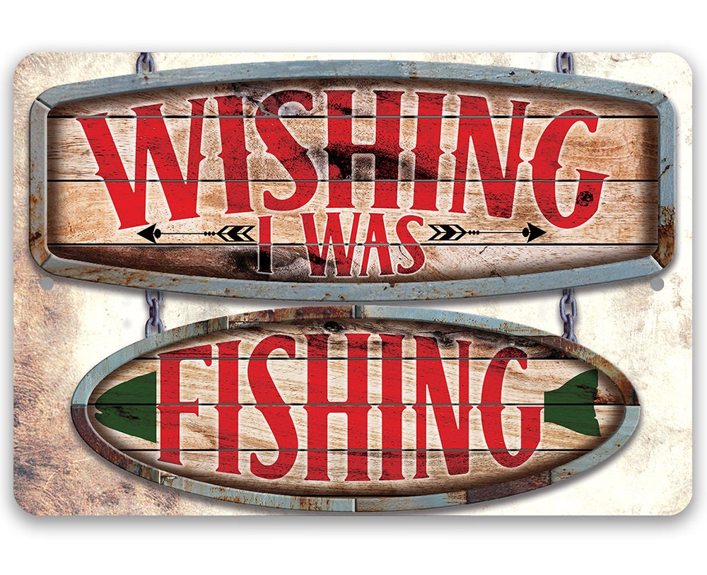 Wooden plank metal fishing sign with red "Wishing I was" and "Fishing" text