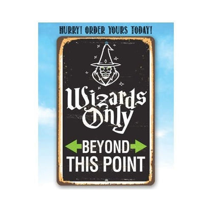 Wizard-themed metal sign reading “Wizards Only” and “Beyond This Point”