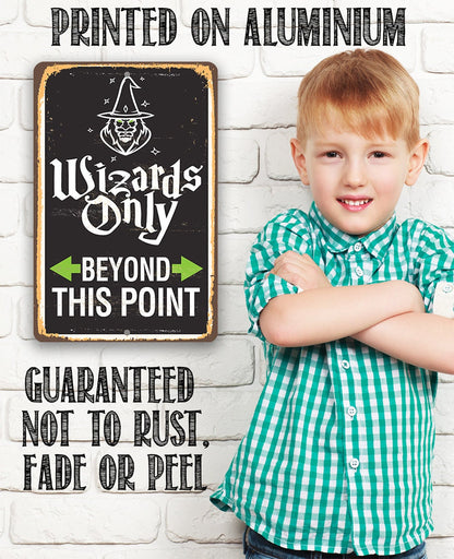 Wizard-only aluminum sign with “Wizards Only” and “Beyond This Point” green arrows