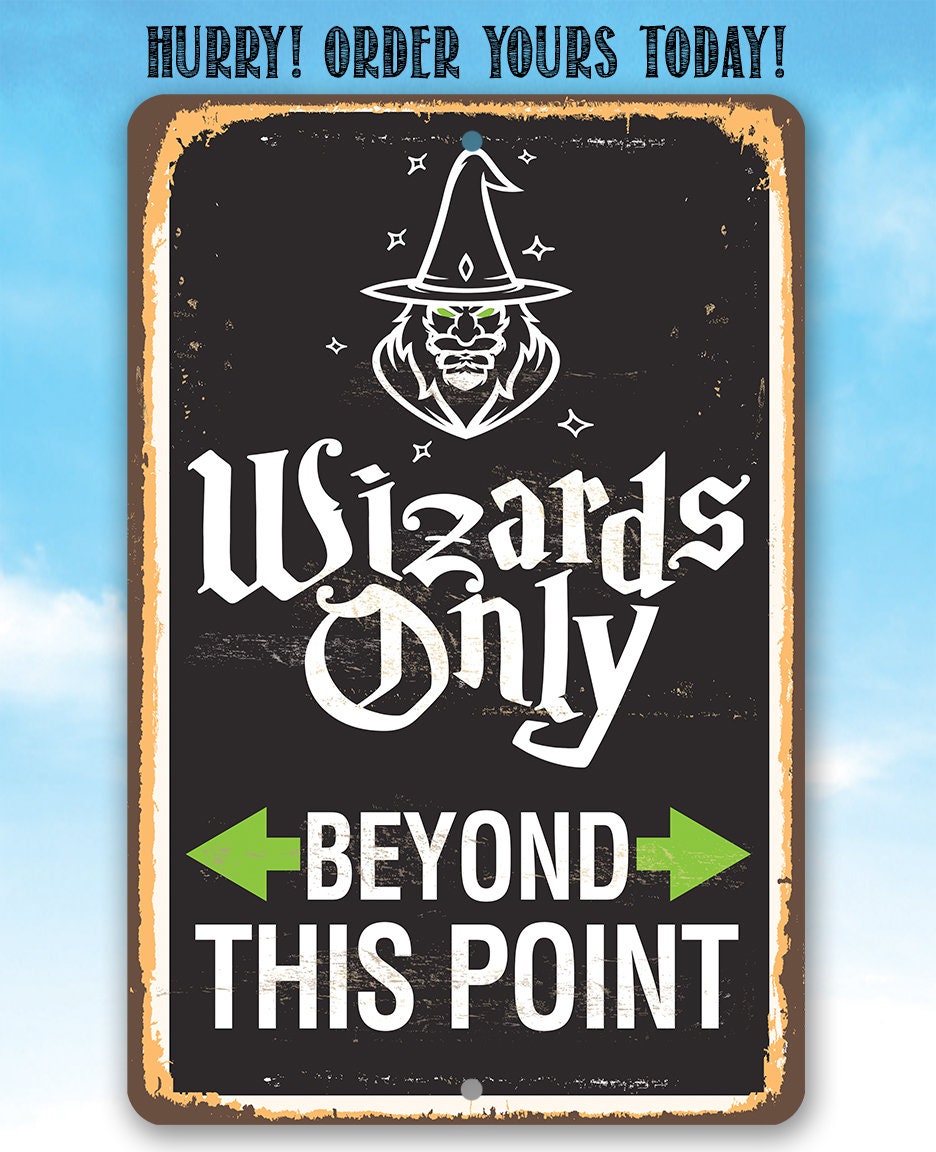 Wizard warning metal sign reading “Wizards Only” and “Beyond This Point” in black