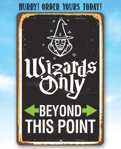Wizard warning metal sign reading “Wizards Only” and “Beyond This Point” in black