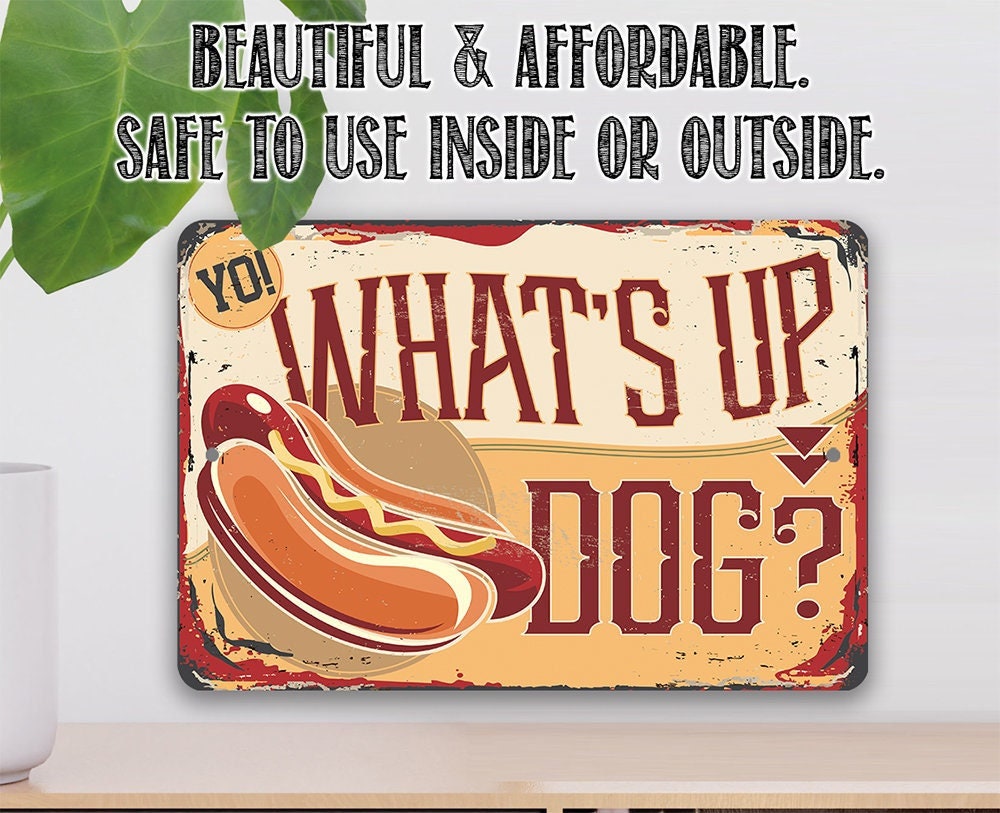 Aluminum metal sign featuring hot dog icon and “What’s Up Dog?” lettering
