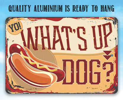 Aluminum metal sign with hot dog illustration and “What’s Up Dog?” headline